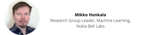 Mikko Honkala, Research Group Leader, Machine Learning, Nokia Bell Labs.
