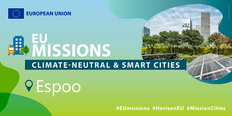 EU missions - climate-neutral & smart cities, of which Espoo is one.
