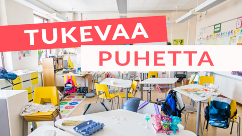 Kuva luokkahuoneesta ja teksti "Tukevaa puhetta".