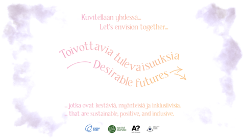 Exhibition poster with the text: Let’s envision together desirable futures that are sustainable, positive and inclusive. Underneath are the logos of the City of Espoo, the Sustainable City programme, Aalto University and the Speculative Futures Helsinki community.