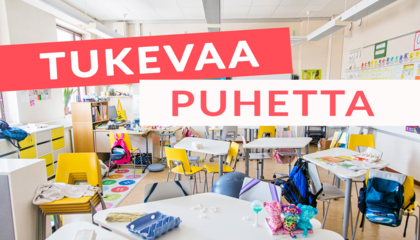 Kuva luokkahuoneesta ja teksti "Tukevaa puhetta".