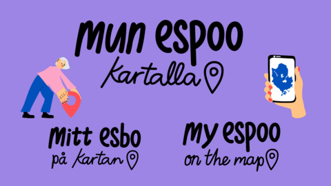 An illustration of a person placing a map marking while on the right, a hand holds a phone. In the middle is the text Mun Espoo kartalla, Mitt Esbo på map and My Espoo on the Map.