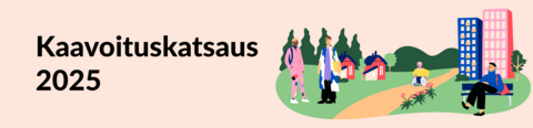 Kuvassa teksti kaavoituskatsaus 2025 ja piirroskuva kaupunkiympäristöstä.
