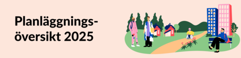 Bilden innehåller text planläggningsöversikt 2025 och en tecknad av stadsmiljö.