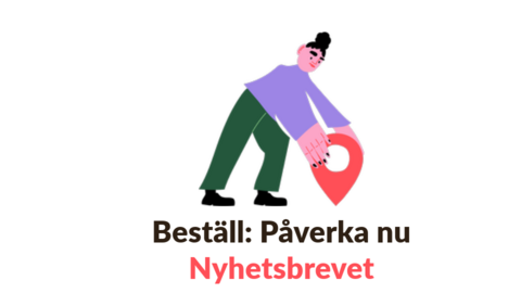 Seriefiguren placerar en platshållare på marken, nedanför är texten prenumerera Påverka nu nyhetsbrev. Genom att klicka på bilden kan du prenumerera på nyhetsbrevet.