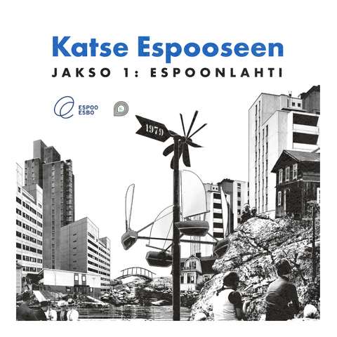 Mustavalkoinen kollaasikuva Espoonlahden suuralueen rakennuksista ja maamerkeistä.