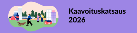 Kuvassa teksti kaavoituskatsaus 2026 ja piirroskuva kaupunkiympäristöstä.