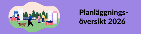 Bilden innehåller text planläggningsöversikt 2026 och en tecknad av stadsmiljö.