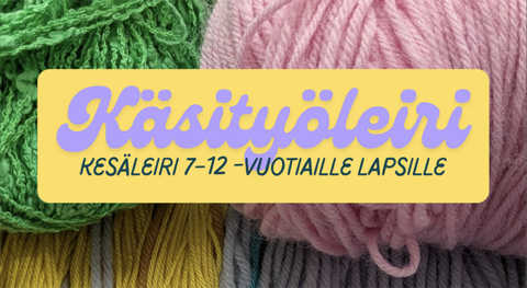 villalankoja eri värisiä sekä teksti Käsityöleiri kesäleiri 7-12 -vuotiaille.
