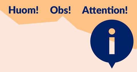 Teksti: "Huom! Obs! Attention!"