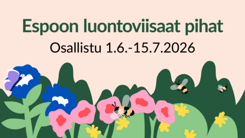 Kukkia ja pörriäisiä, ja teksti Espoon luontoviisaat pihat, osallistu 1.6.-15.7.2026.